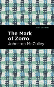 Title: The Mark of Zorro, Author: Johnston McCulley
