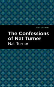 Title: The Confessions of Nat Turner, Author: Nat Turner