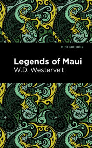 Title: Legends of Maui, Author: W. D. Westervelt