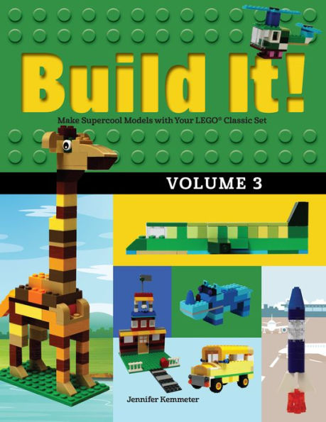 Build It! Volume 3: Make Supercool Models with Your Lego Classic Set