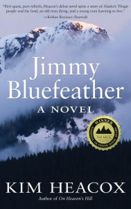 Title: Jimmy Bluefeather, Author: Kim Heacox