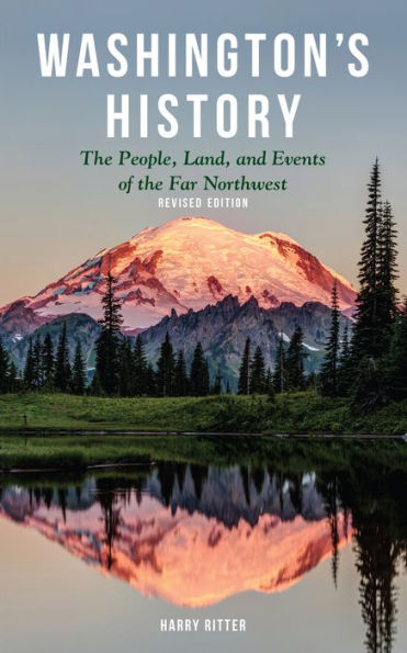 Washington's History, Revised Edition: the People, Land, and Events of Far Northwest