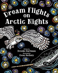 Title: Dream Flights on Arctic Nights, Author: Brooke Hartman