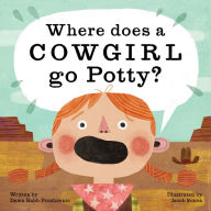 Title: Where Does a Cowgirl Go Potty?, Author: Dawn Babb Prochovnic