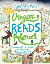 Title: Oregon Reads Aloud: A Collection of 25 Children's Stories by Oregon Authors and Illustrators, Author: SMART Reading