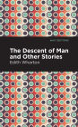 The Descent of Man and Other Stories