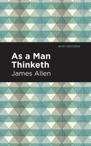 Title: As A Man Thinketh, Author: James Allen