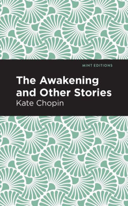 An Analysis Of Kate Chopins The Awakening