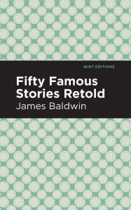 Title: Fifty Famous Stories Retold, Author: James Baldwin