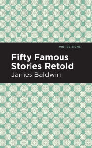 Title: Fifty Famous Stories Retold, Author: James Baldwin