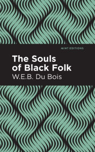 Title: The Souls of Black Folk, Author: W. E. B. Du Bois