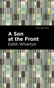 Title: A Son at the Front, Author: Edith Wharton