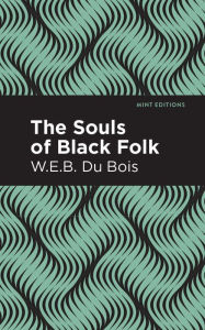 Title: The Souls of Black Folk, Author: W. E. B. Du Bois