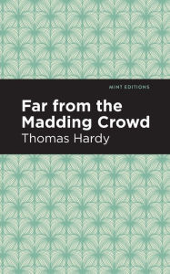 Title: Far From the Madding Crowd, Author: Thomas Hardy