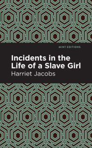 Title: Incidents in the Life of a Slave Girl, Author: Harriet Jacobs