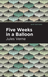 Title: Five Weeks in a Balloon, Author: Jules Verne