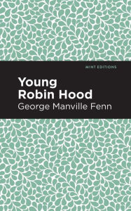 Title: Young Robin Hood, Author: George Manville Fenn