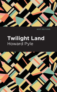 Title: Twilight Land, Author: Howard Pyle