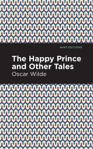 Title: The Happy Prince, and other Tales, Author: Oscar Wilde