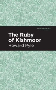 Title: The Ruby of Kishmoor, Author: Howard Pyle