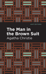 Title: The Man in the Brown Suit, Author: Agatha Christie