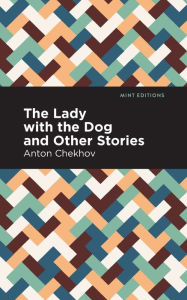 Title: The Lady with the Dog and Other Stories, Author: Anton Chekhov