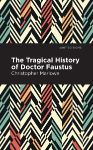 Title: The Tragical History of Doctor Faustus, Author: Christopher Marlowe