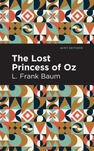 Title: The Lost Princess of Oz, Author: L. Frank Baum