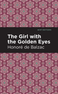 Title: The Girl with the Golden Eyes, Author: Honore de Balzac