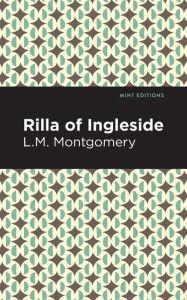 Title: Rilla of Ingleside, Author: L. M. Montgomery