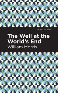 Title: The Well at the World's End, Author: William Morris