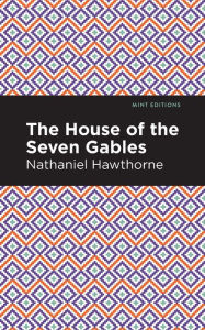 Title: The House of the Seven Gables, Author: Nathaniel Hawthorne