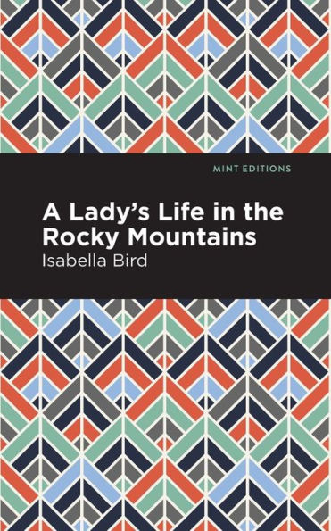 A Lady's Life in the Rocky Mountains