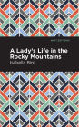 A Lady's Life in the Rocky Mountains