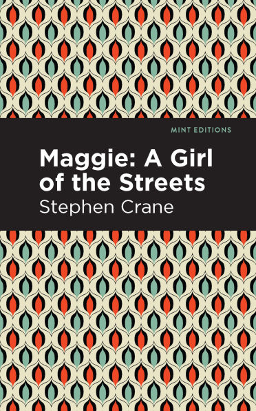 Maggie: A Girl of the Streets and Other Tales New York