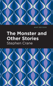 Title: The Monster and Other Stories, Author: Stephen Crane