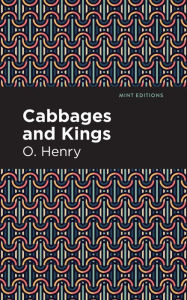 Title: Cabbages and Kings, Author: O. Henry