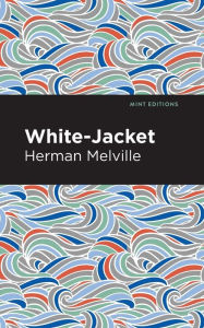 Title: White-Jacket, Author: Herman Melville