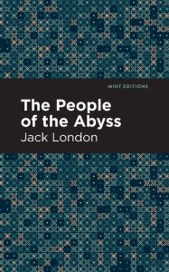 Title: The People of the Abyss, Author: Jack London