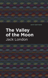 Title: The Valley of the Moon, Author: Jack London