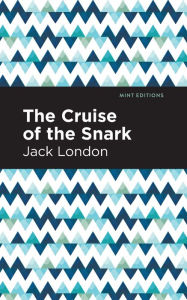 Title: The Cruise of the Snark, Author: Jack London