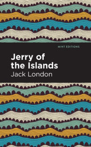 Title: Jerry of the Islands, Author: Jack London