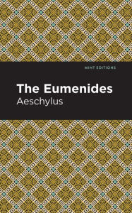 Title: The Eumenidies, Author: Aeschelus