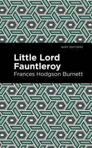 Title: Little Lord Fontleroy, Author: Frances Hodgson Burnett