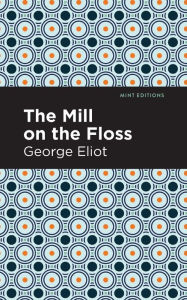 Title: The Mill on the Floss, Author: George Eliot