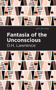 Title: Fantasia of the Unconscious, Author: D. H. Lawrence