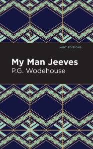 Title: My Man Jeeves, Author: P. G. Wodehouse