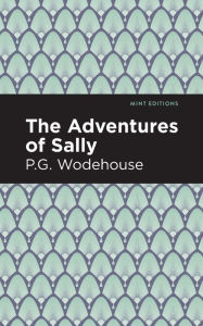 Title: The Adventures of Sally, Author: P. G. Wodehouse