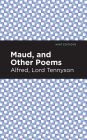 Maud, and Other Poems