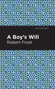 Title: A Boy's Will, Author: Robert Frost